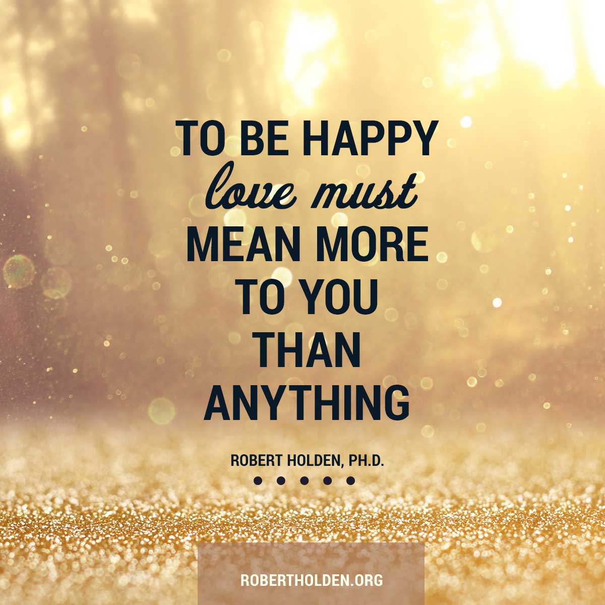 Daily Quote  Robert Holden, Ph.D.